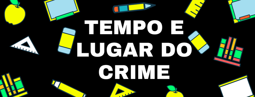 Tempo E Lugar Do Crime Descomplicando Na Web